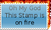 oh my god this stamp is on fire stamp
